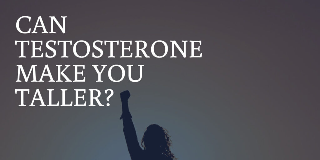 Does Testosterone Make You Taller? Debunking the Myths and Facts